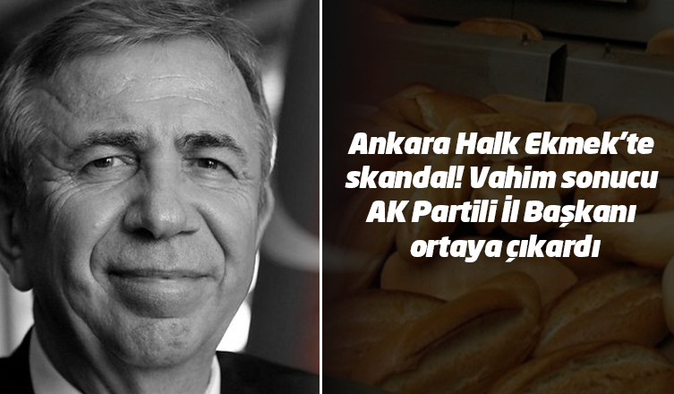   Ankara Halk Ekmek’te skandal! Vahim sonucu AK Partili İl Başkanı ortaya çıkardı